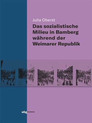 cover image of Das sozialistische Milieu in Bamberg während der Weimarer Republik